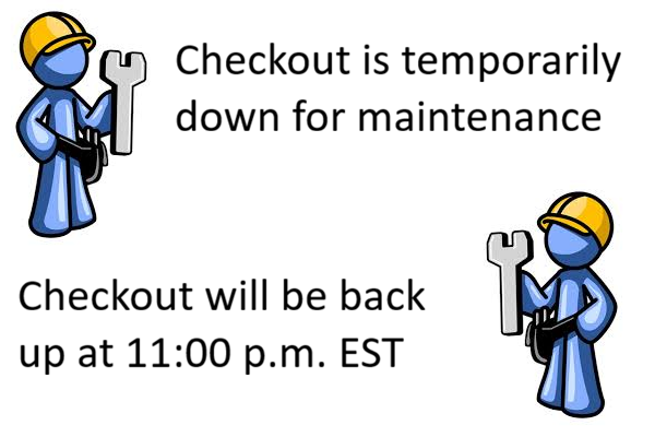 Checkout Temporarily Down for Maintenance